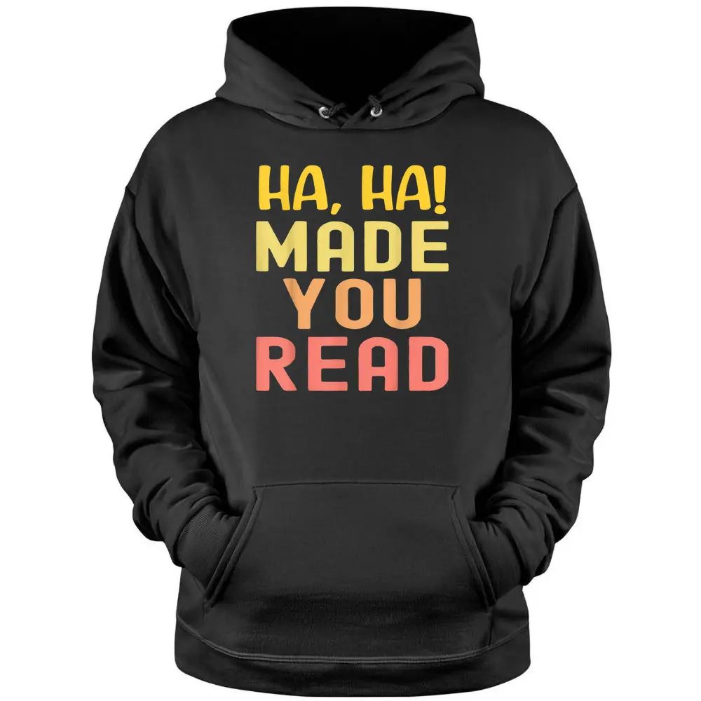 Cute School Teacher Haha Made You Read Funny Librarian Pullover Hoodie