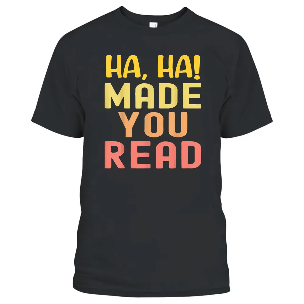 Cute School Teacher Haha Made You Read Funny Librarian T-Shirt