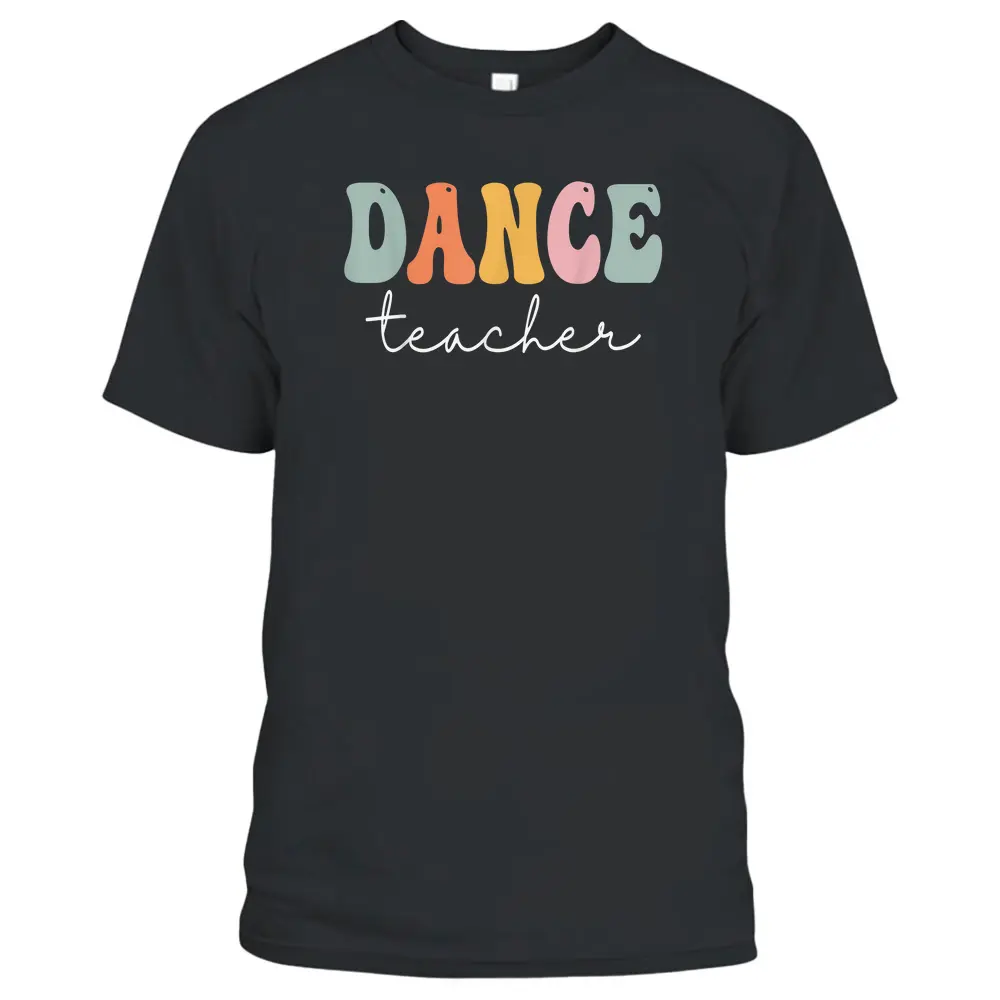 Dance Teacher Retro Groovy Vintage Happy First Day Of School T-Shirt