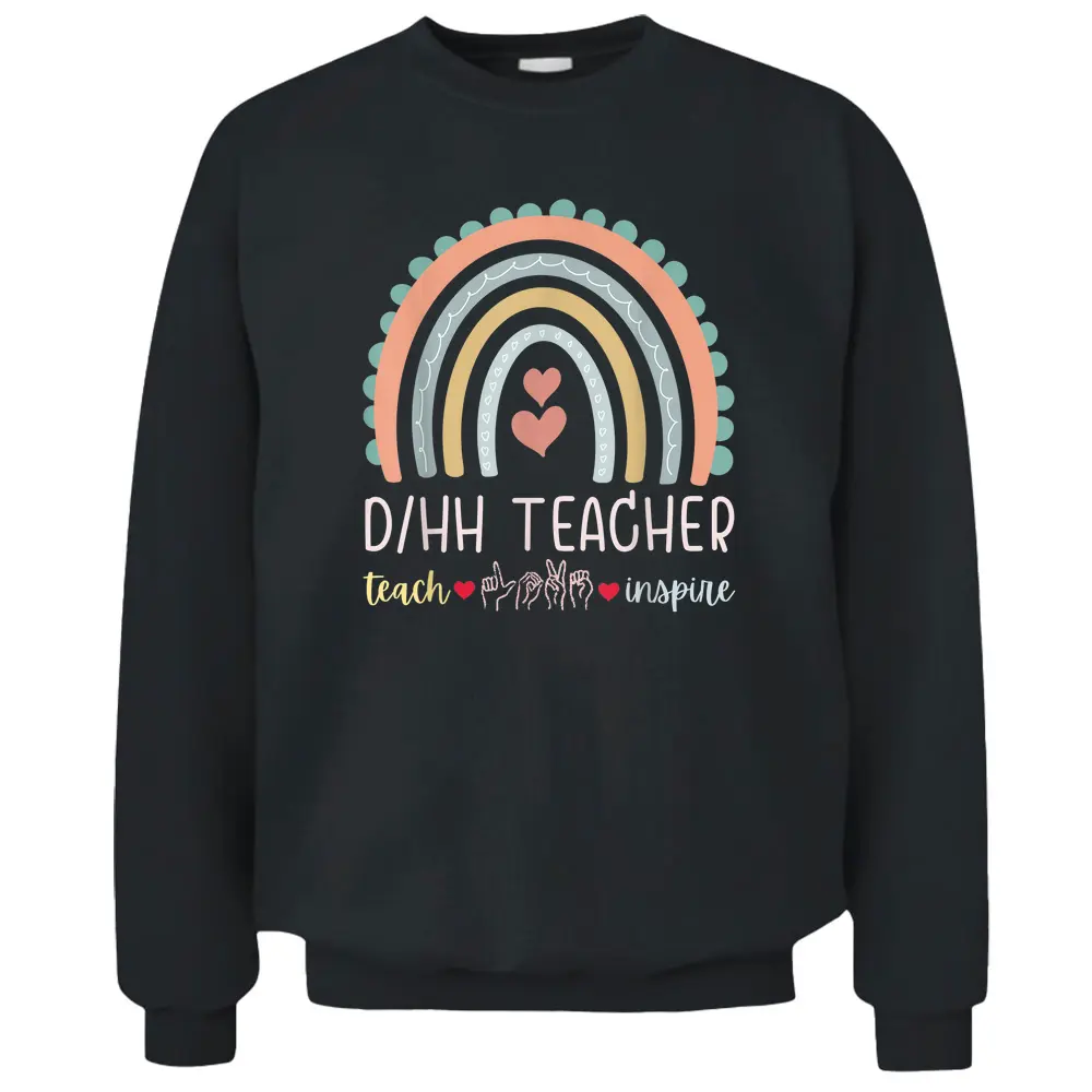 DHH Teacher Deaf And Hard Of Hearing ASL Teachers Rainbow Pullover Sweatshirt