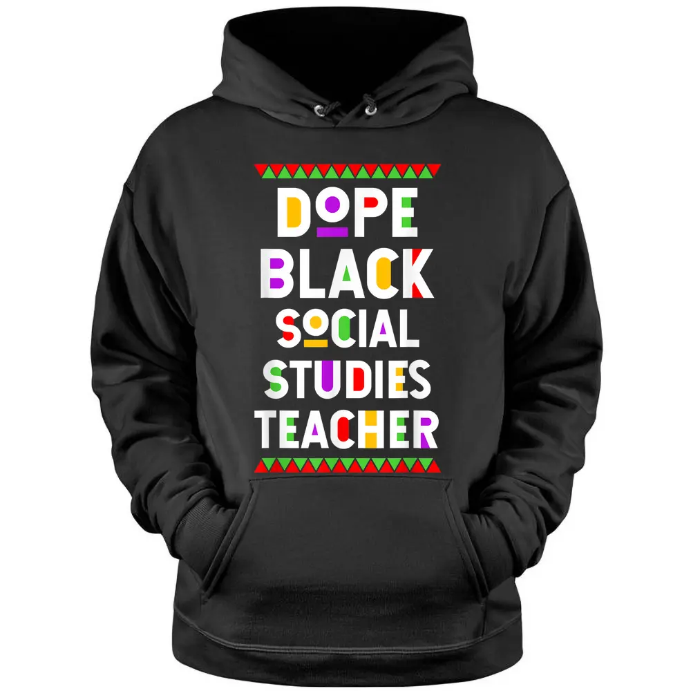 Dope Black Social Studies Teacher African American Job Pullover Hoodie