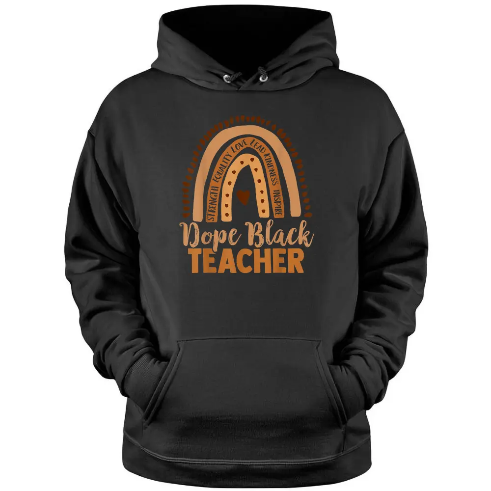 Dope Black Teacher Rainbow Melanin Poppin Educator Pullover Hoodie