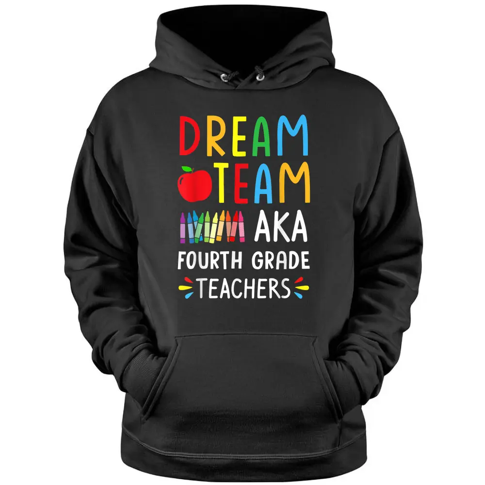 Dream Team Fourth Grade Funny Teachers Back To School Gifts Pullover Hoodie