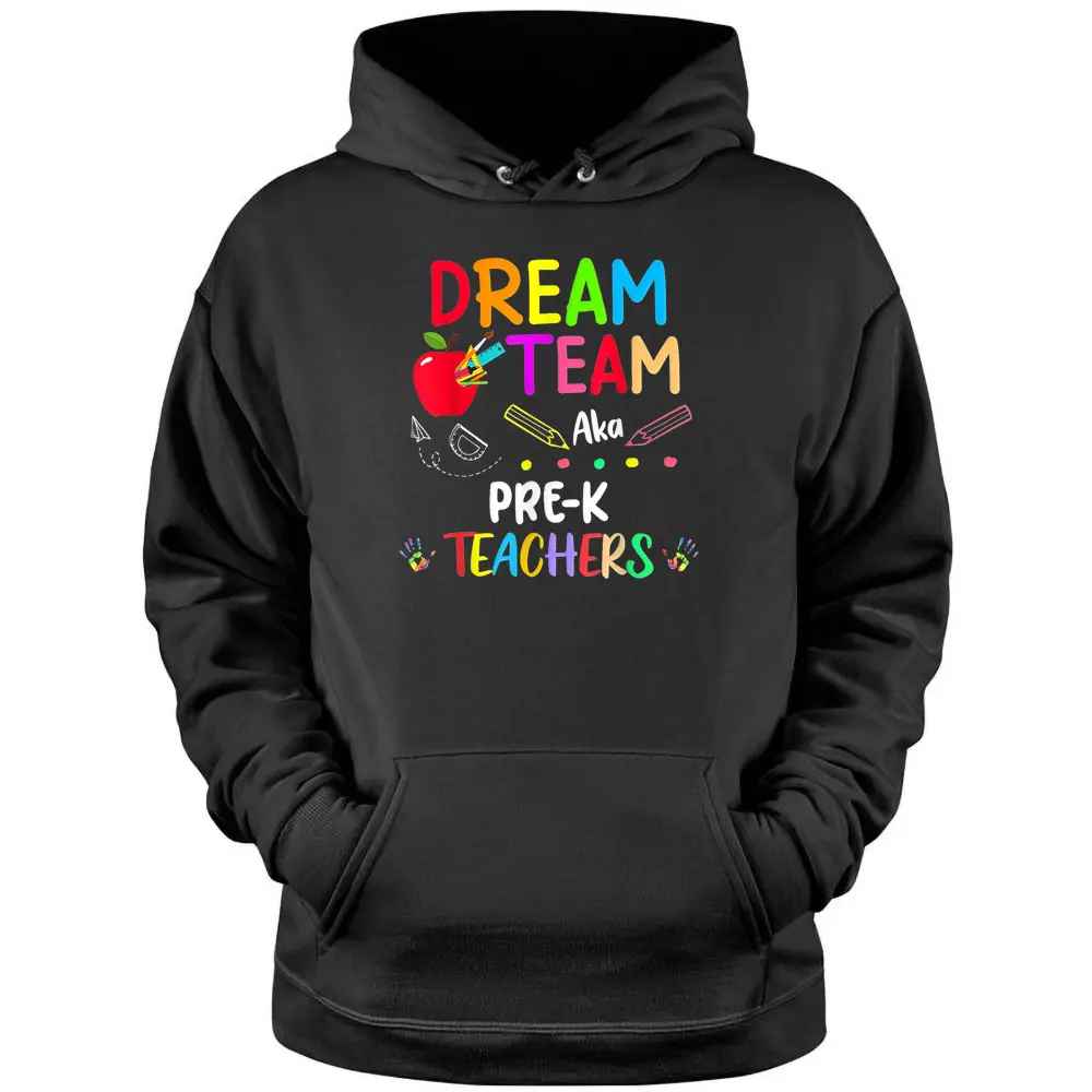 Dream Team Pre-K Funny Teachers Back To School Pullover Hoodie