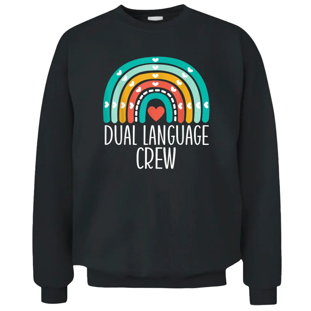 Dual Language Crew Rainbow Bilingual Teacher Dual Language Pullover Sweatshirt