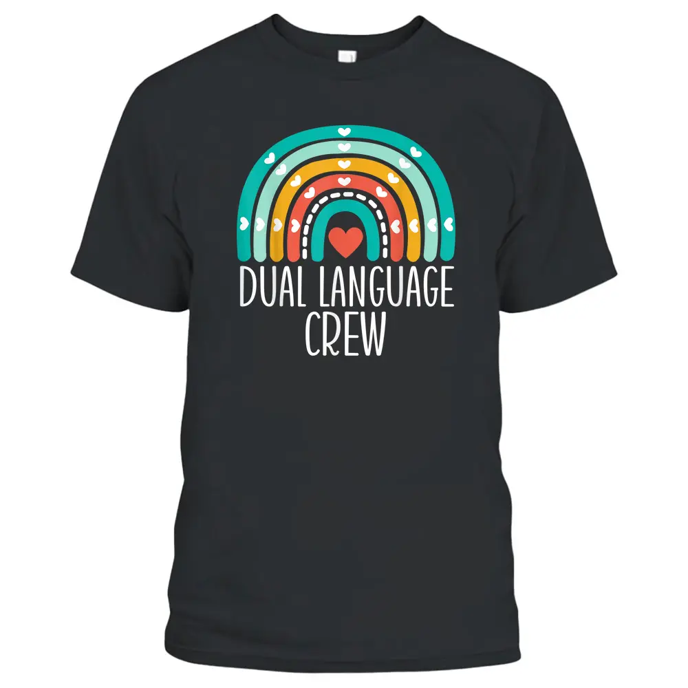 Dual Language Crew Rainbow Bilingual Teacher Dual Language T-Shirt