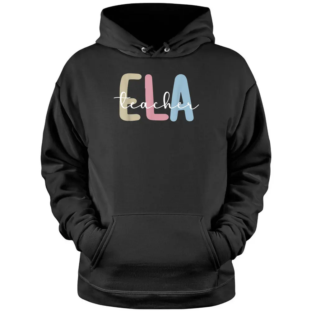 ELA Teacher Appreciation English Language Arts Teacher Pullover Hoodie