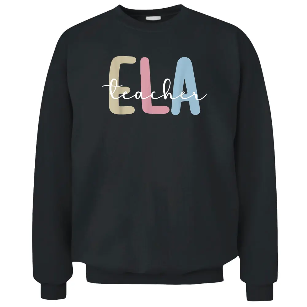 ELA Teacher Appreciation English Language Arts Teacher Pullover Sweatshirt