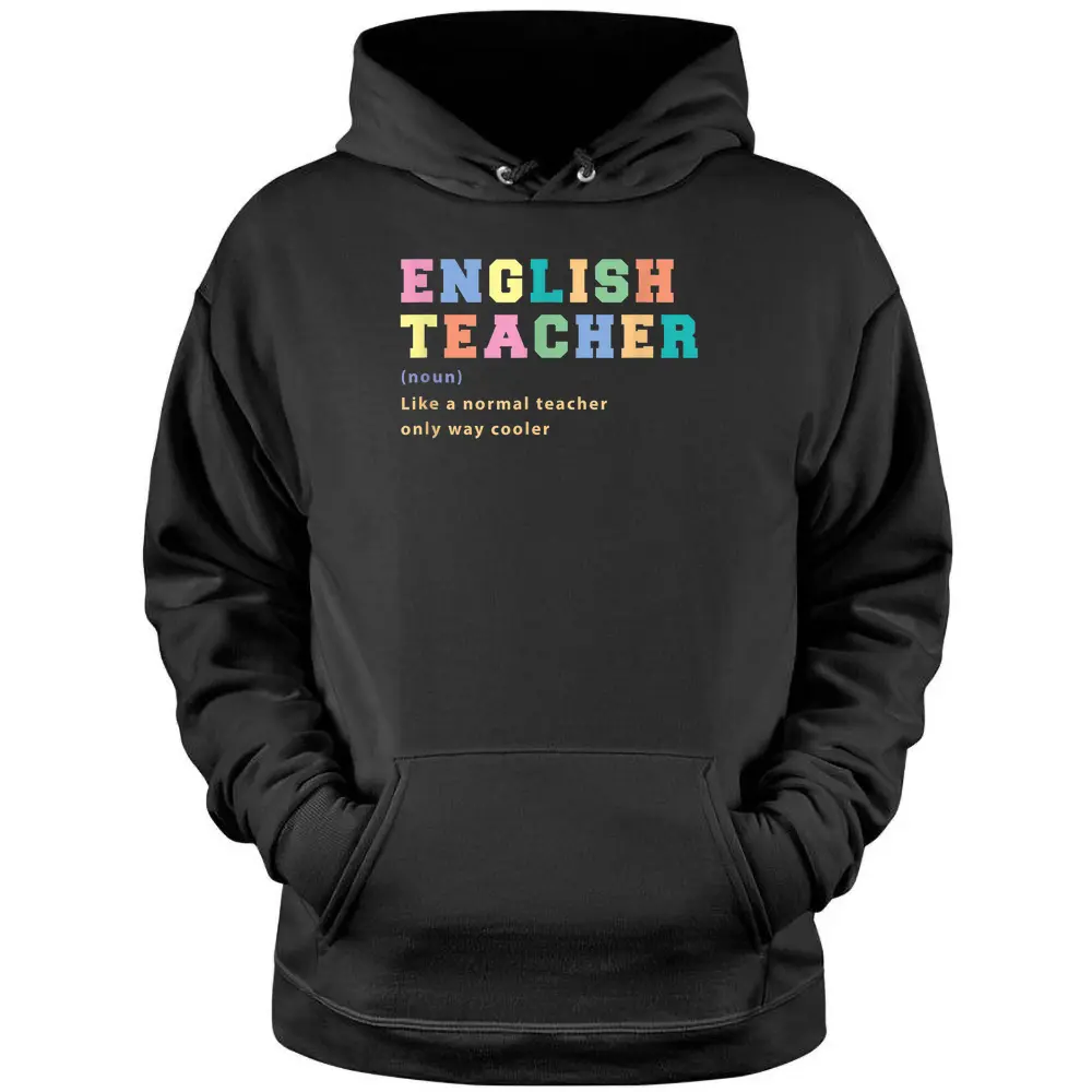 English Teacher Like Normal Teacher Only Way Cooler Teacher Pullover Hoodie