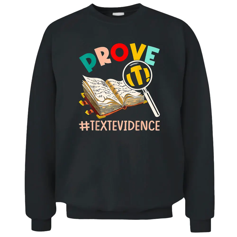 ENGLISH TEACHER Prove It Text Evidence Pullover Sweatshirt