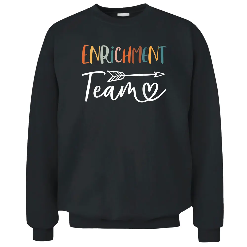 Enrichment Team Funny Enrichment Coordinator Teacher Squad Pullover Sweatshirt