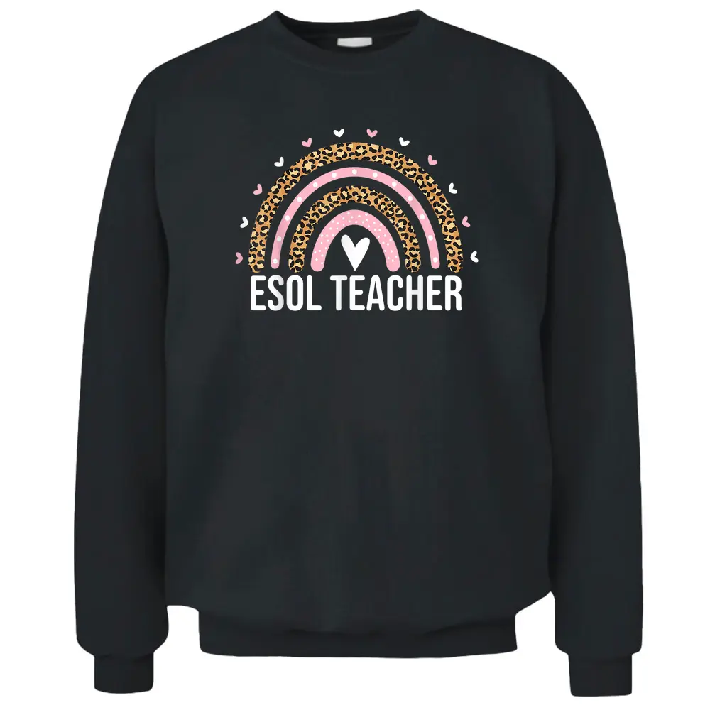 ESOL Teacher Squad Leopard Rainbow ESOL Teacher Women Cute Pullover Sweatshirt