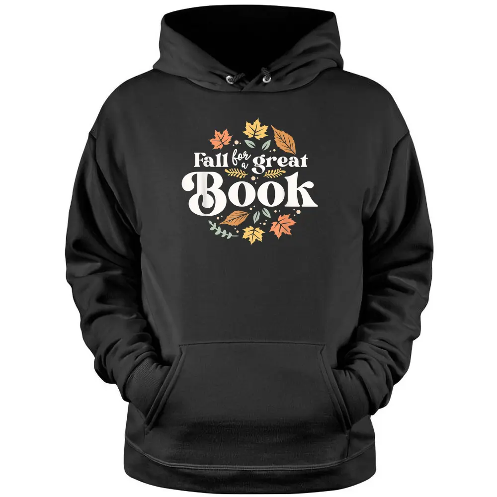 Fall For A Great Book Reading Librarian Autumn Teacher Pullover Hoodie