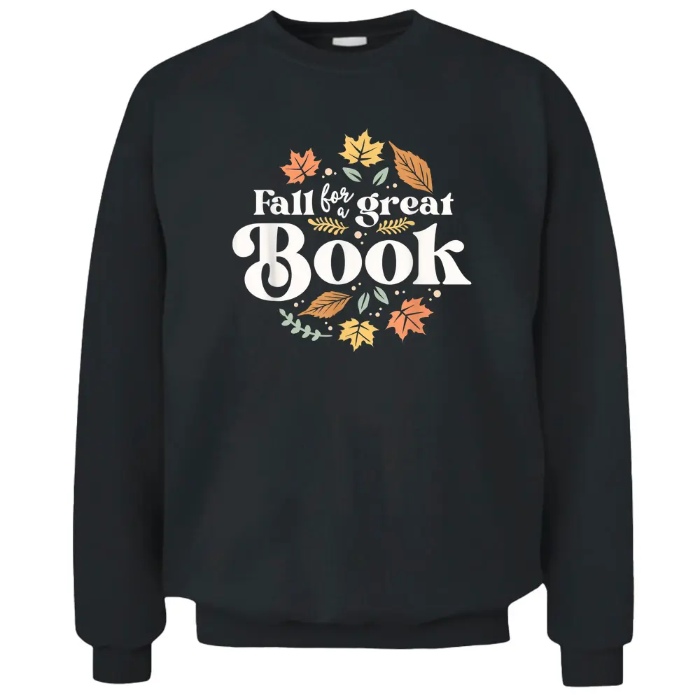 Fall For A Great Book Reading Librarian Autumn Teacher Pullover Sweatshirt