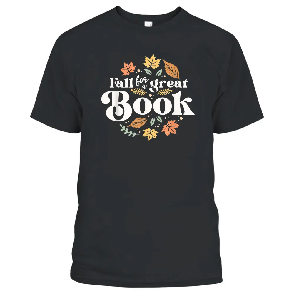 Fall For A Great Book Reading Librarian Autumn Teacher T-Shirt