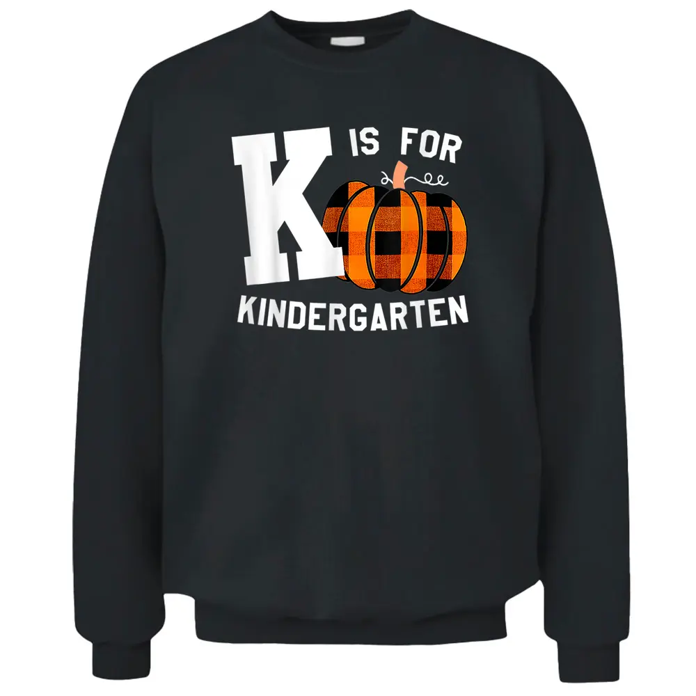 Fall Kindergarten Teacher K Is For Buffalo Plaid Pumpkin Pullover Sweatshirt