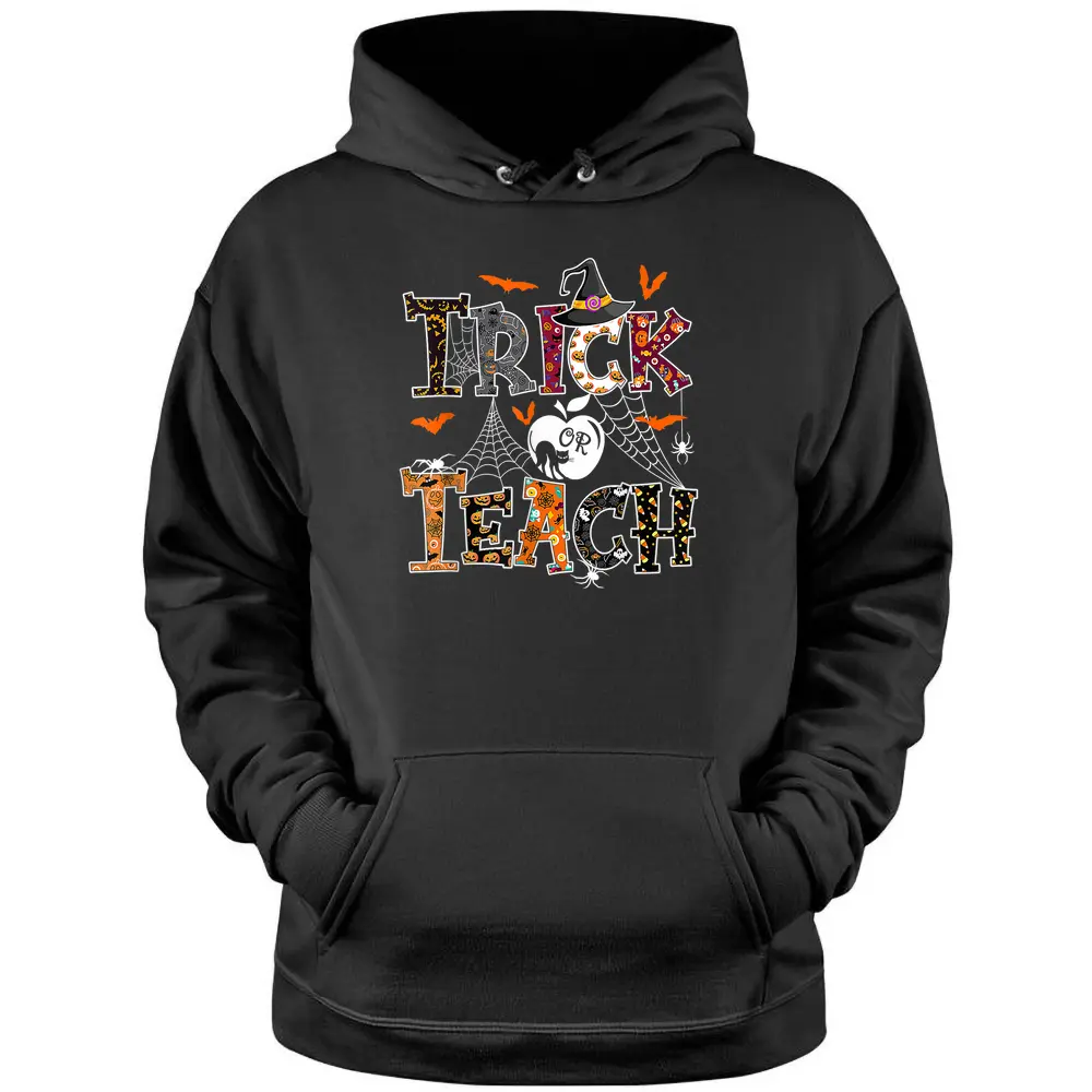 Fall Themed Thanksgiving Halloween Teacher Trick Or Teach Pullover Hoodie