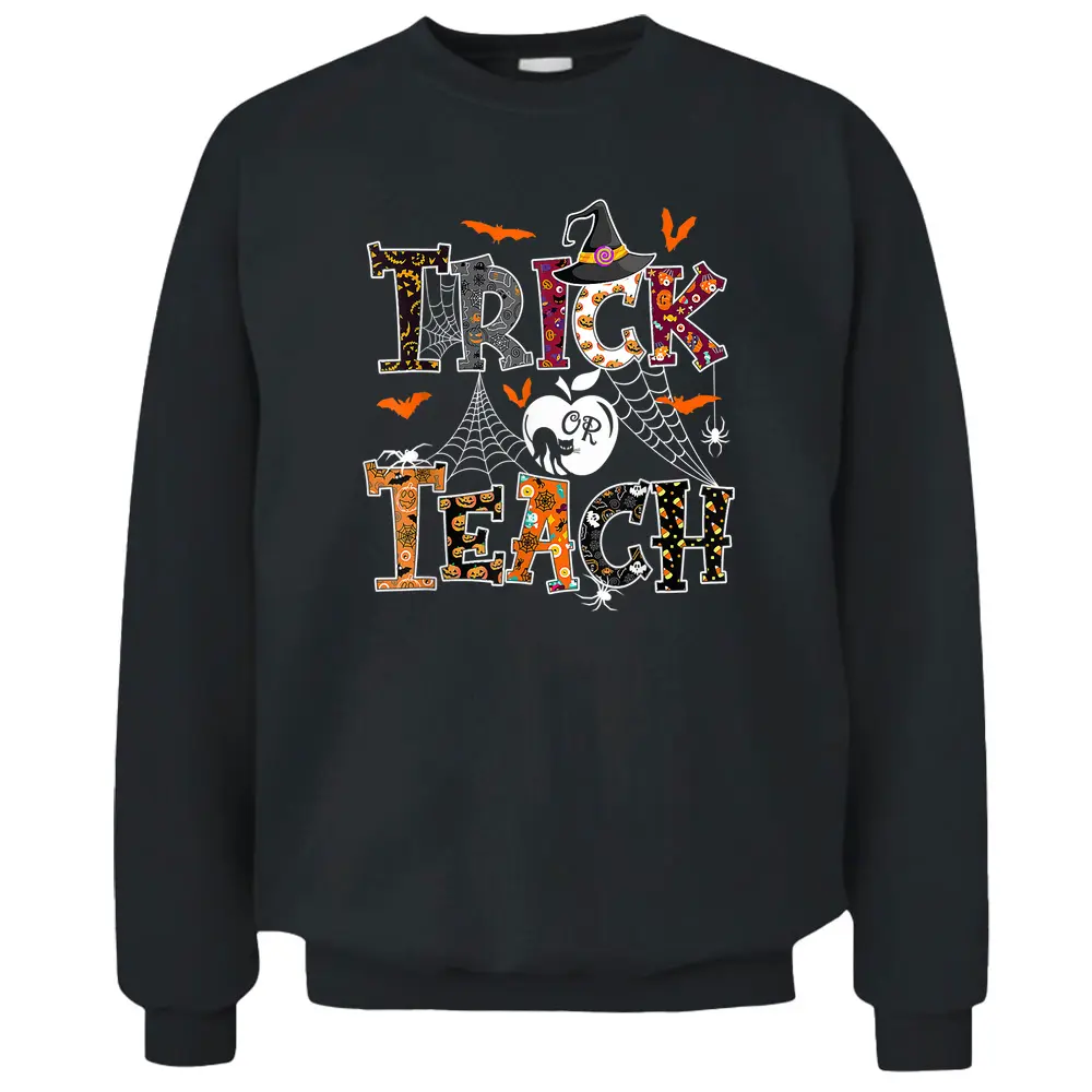 Fall Themed Thanksgiving Halloween Teacher Trick Or Teach Pullover Sweatshirt