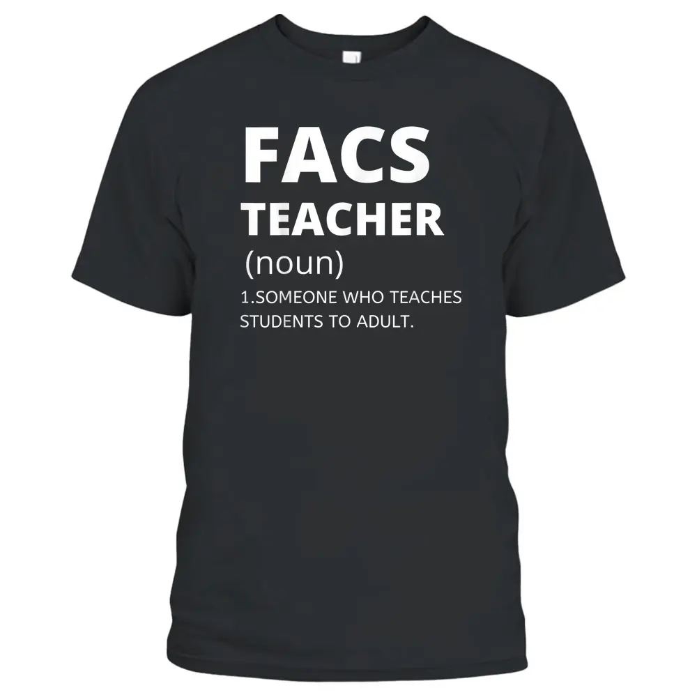 Family And Consumer Science Teacher - Funny FACS Teacher T-Shirt