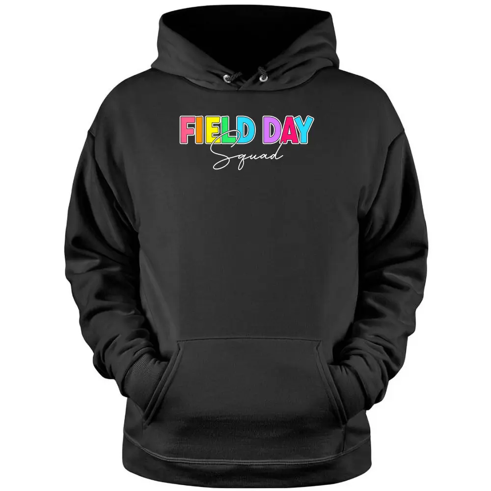 Field Day Squad Teacher First Last Day Of School Pullover Hoodie