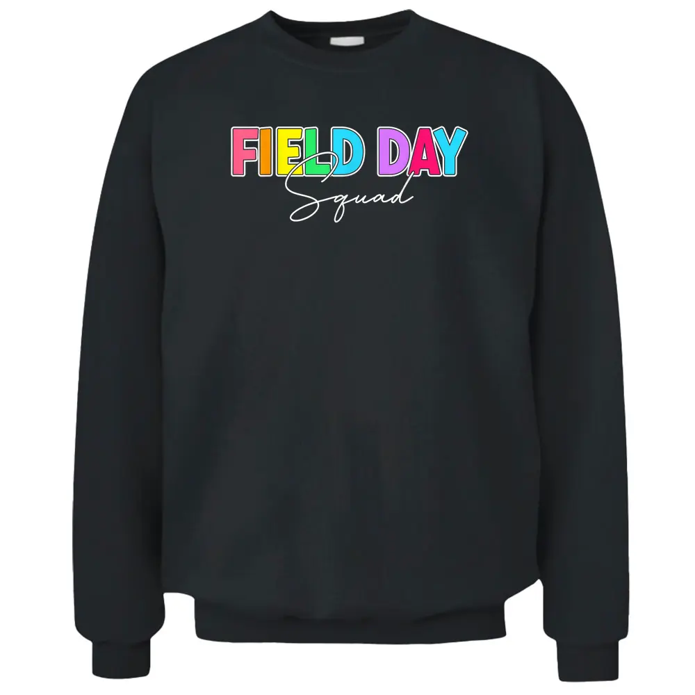 Field Day Squad Teacher First Last Day Of School Pullover Sweatshirt