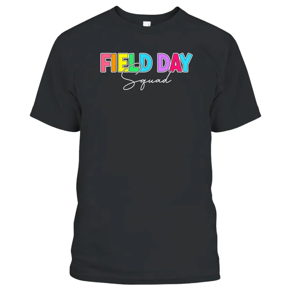 Field Day Squad Teacher First Last Day Of School T-Shirt