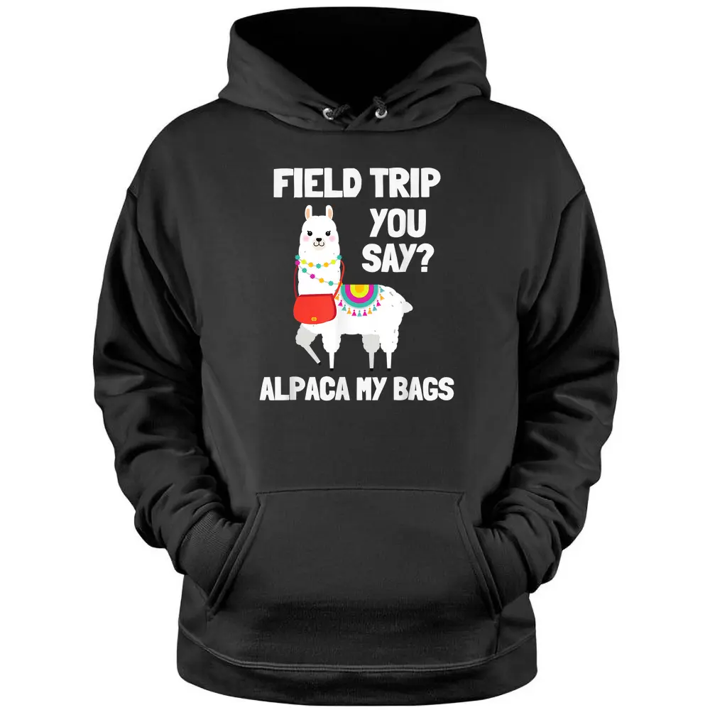 Field Trip  Field Day Squad Alpaca Teachers Funny Pullover Hoodie