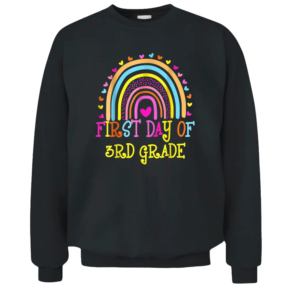 First Day Of 3rd Grade Rainbow Teacher Hello Third Grade Pullover Sweatshirt