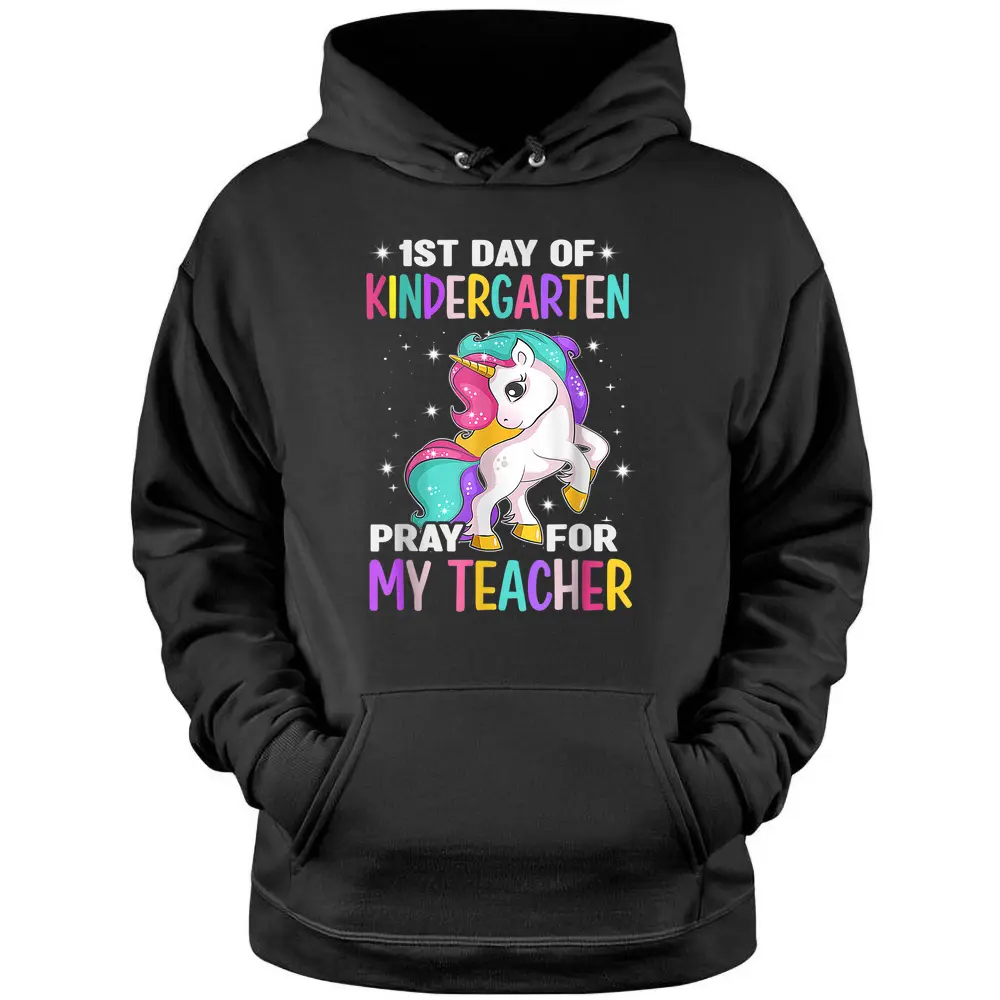 First Day Of Kindergarten Pray For My Teacher Back To School Pullover Hoodie