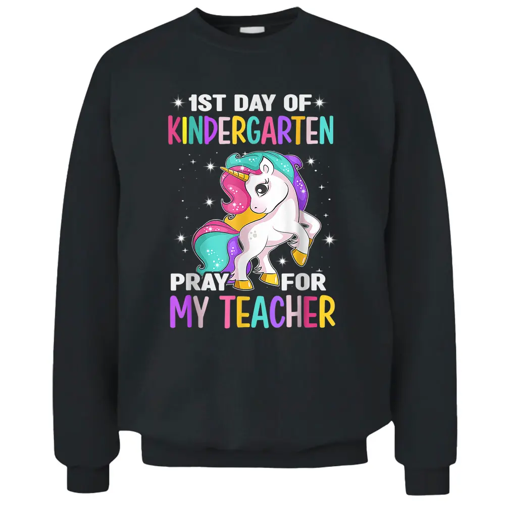 First Day Of Kindergarten Pray For My Teacher Back To School Pullover Sweatshirt