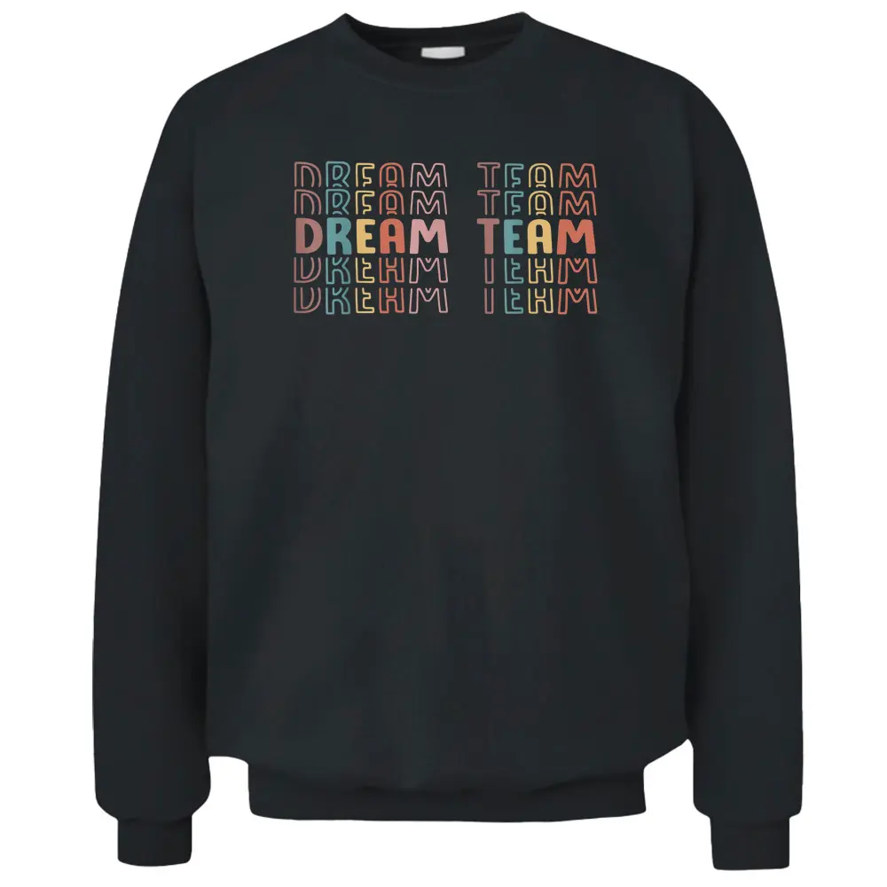 First Day Of School Back To School Dream Team Teacher Kids Pullover Sweatshirt