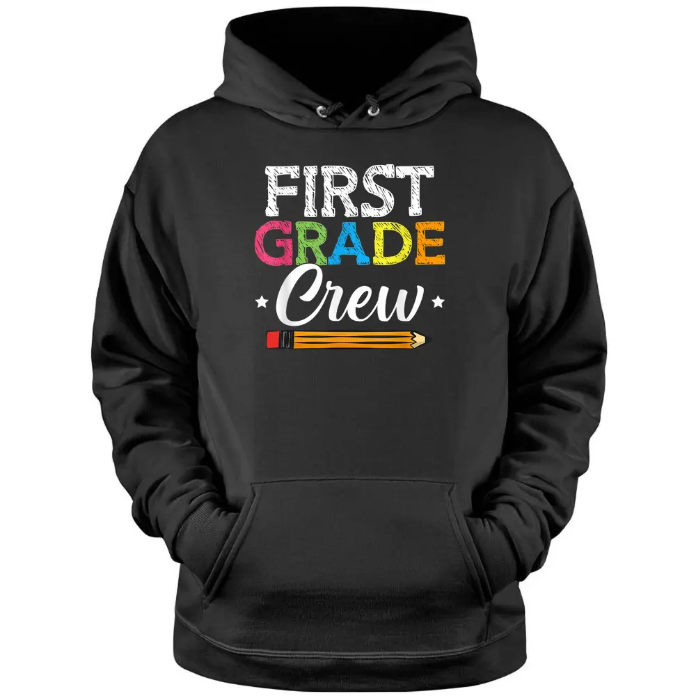 First Grade Crew Back To School 1st Grade Teachers Students Pullover Hoodie