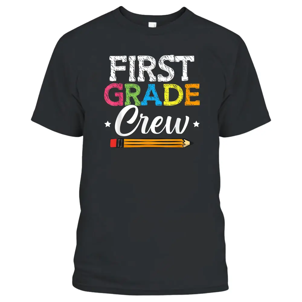 First Grade Crew Back To School 1st Grade Teachers Students T-Shirt