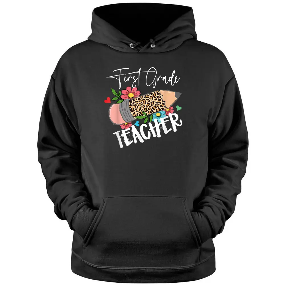 First Grade Leopard Pencil 1st First Day Of School Teacher Pullover Hoodie