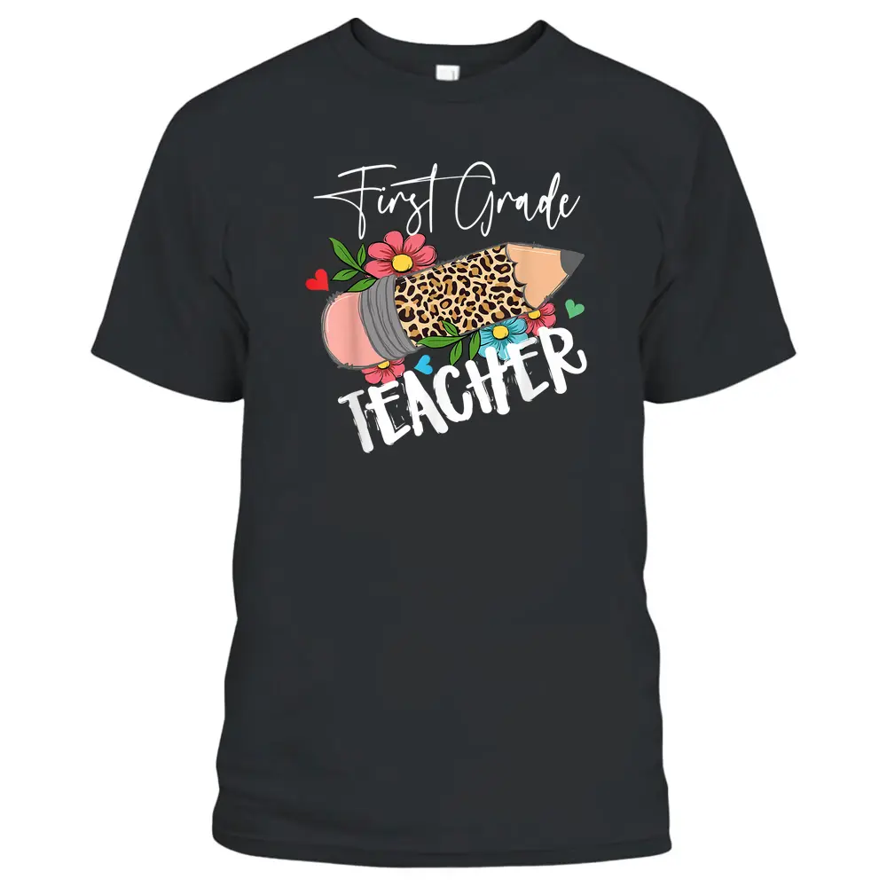 First Grade Leopard Pencil 1st First Day Of School Teacher T-Shirt