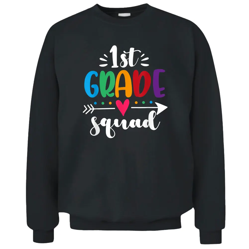 First Grade Rainbow Teacher Team 1st Grade Squad Pullover Sweatshirt