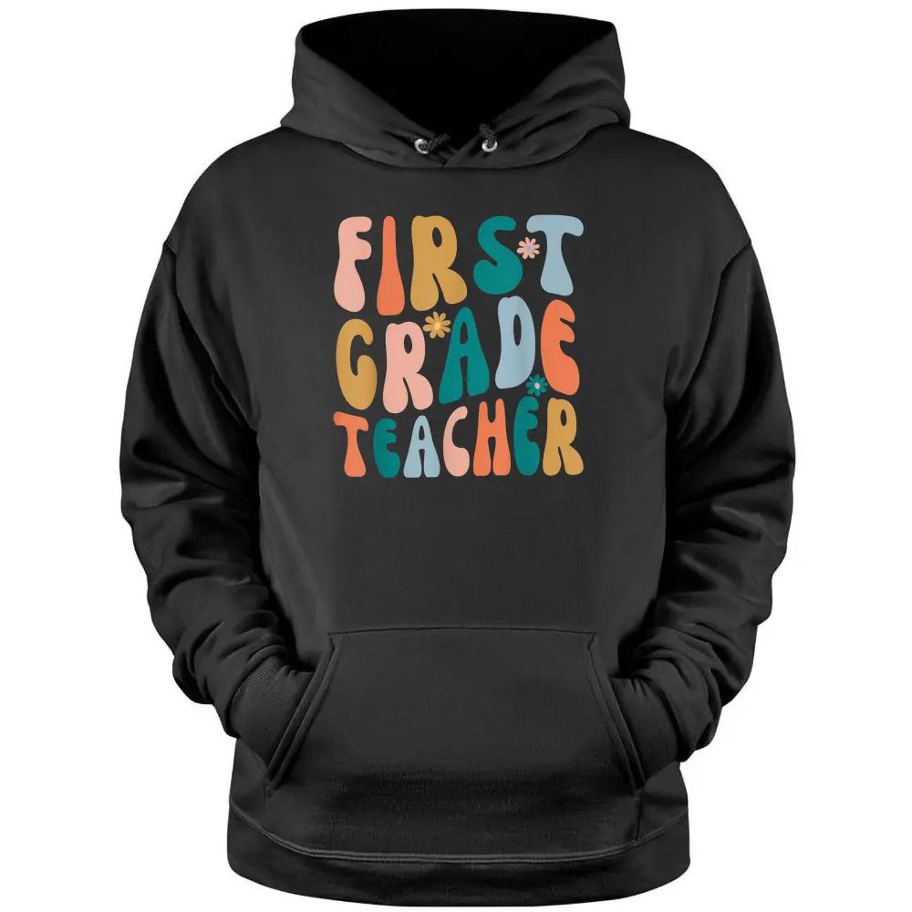 First Grade Teacher Retro Groovy Design 1st Grade Teaching Pullover Hoodie