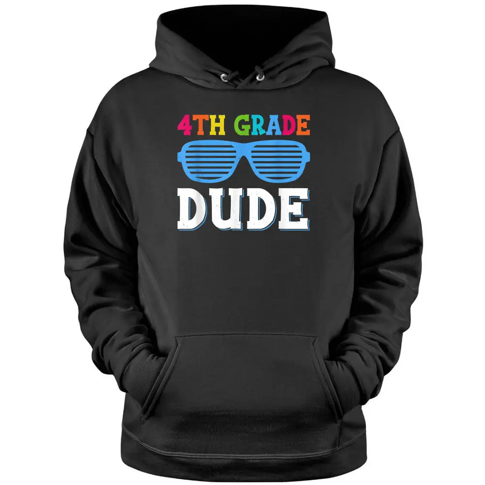 Fourth Grade Dude 4th Grade Teachers Students Back To School Pullover Hoodie