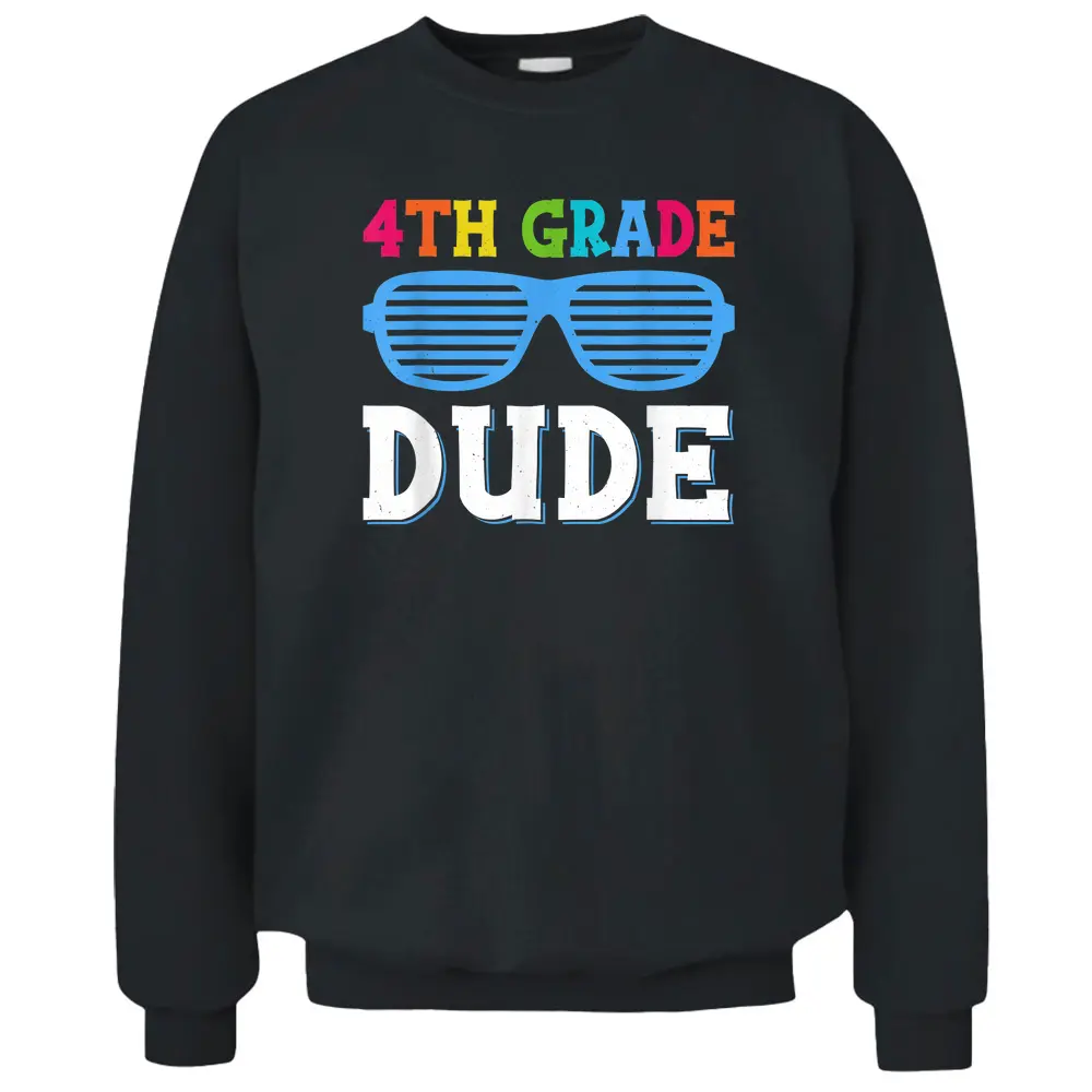 Fourth Grade Dude 4th Grade Teachers Students Back To School Pullover Sweatshirt