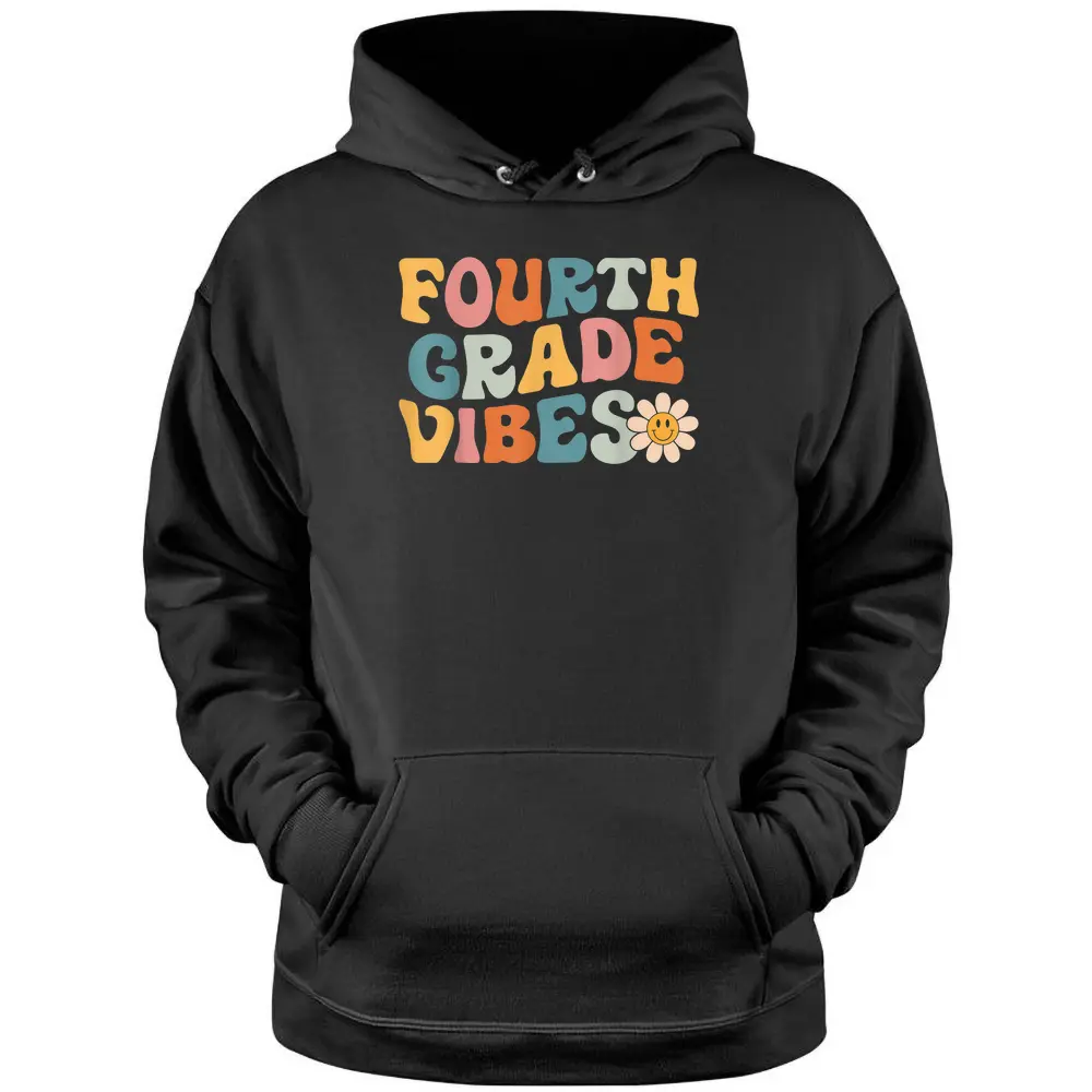 Fourth Grade Vibes - 4th Grade Team Retro 1st Day Of School Pullover Hoodie