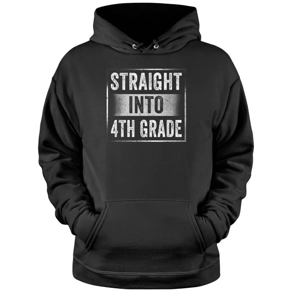 Fourth Grader Straight Into Back To School 4th Grade Student Pullover Hoodie