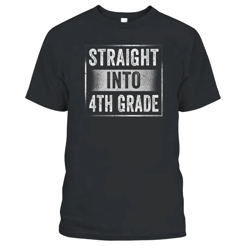 Fourth Grader Straight Into Back To School 4th Grade Student T-Shirt