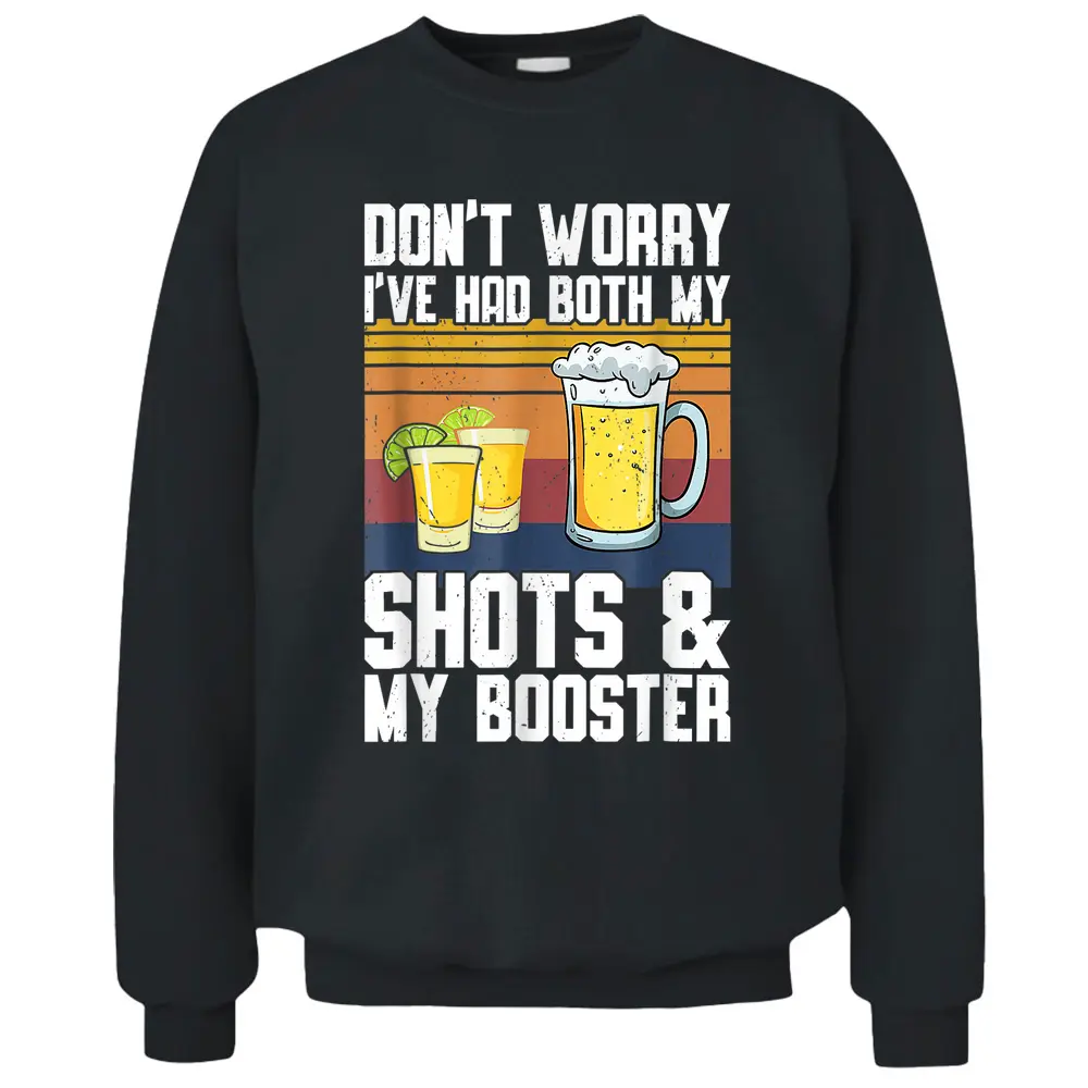 Funny Had My 2 Shots Don't Worry Had Both My Shots Tequila Pullover Sweatshirt