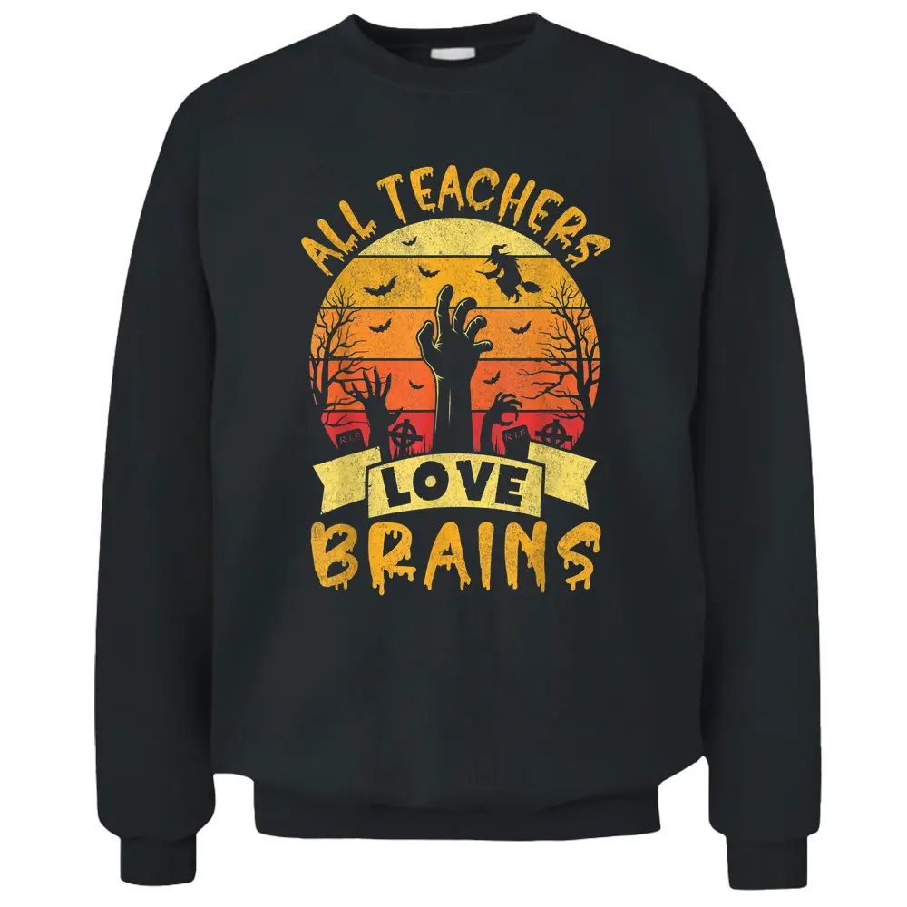 Funny Halloween Teacher Zoombies All Teachers Love Brains Pullover Sweatshirt