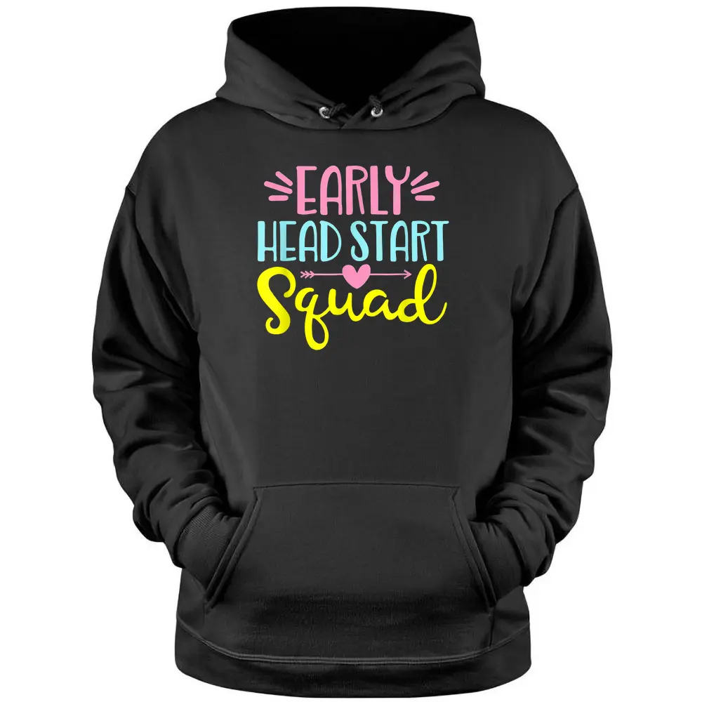 Funny Headstart Squad Early Childhood Edu Teacher Pullover Hoodie