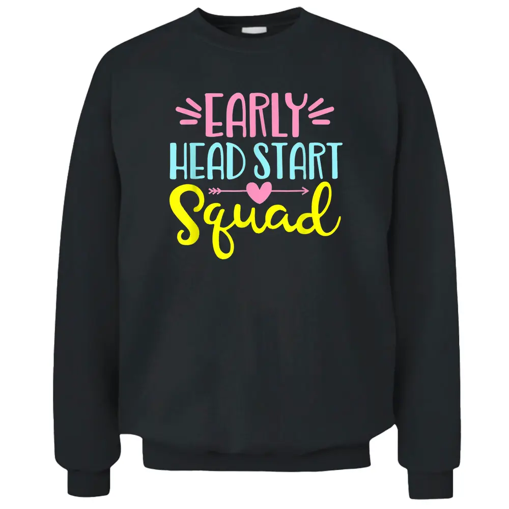 Funny Headstart Squad Early Childhood Edu Teacher Pullover Sweatshirt