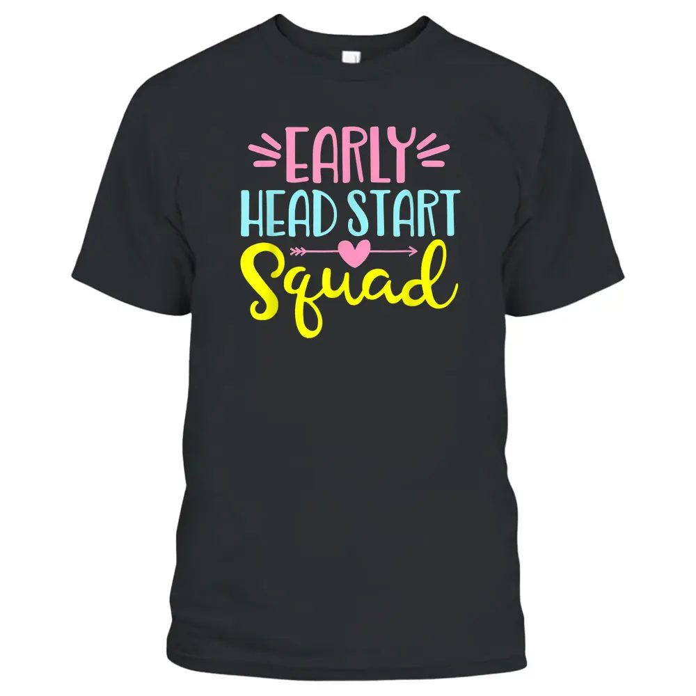 Funny Headstart Squad Early Childhood Edu Teacher T-Shirt