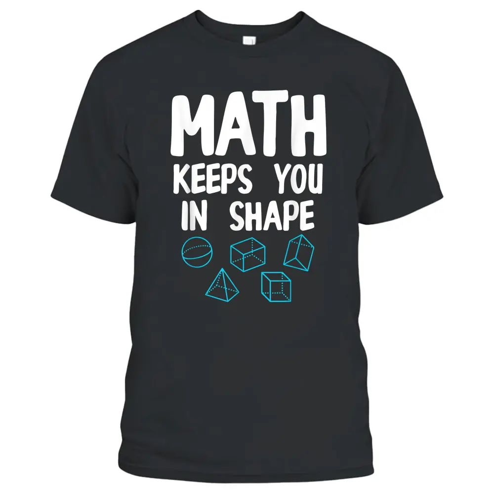 Funny Math Teacher Art Men Women Mathematics Equation Lovers T-Shirt