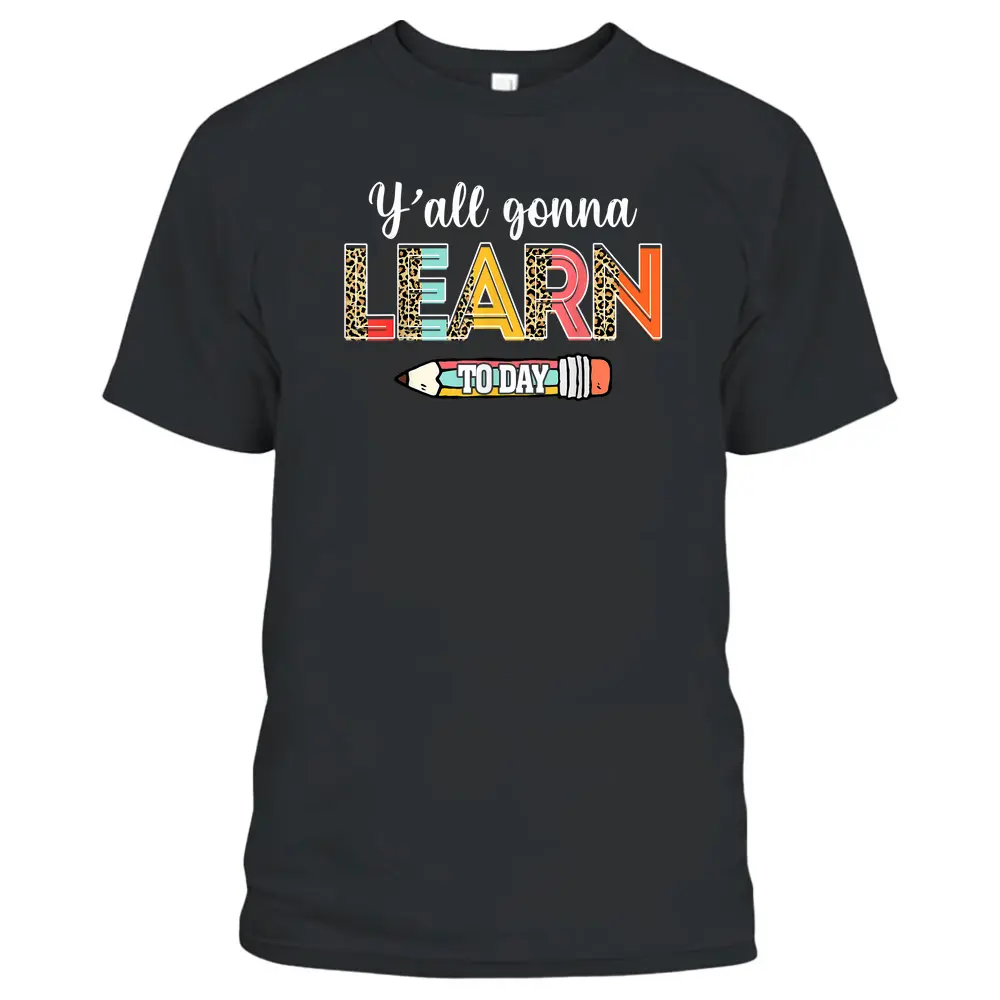 Funny Test Day Teacher Y'all Gonna Learn Today Leopard T-Shirt