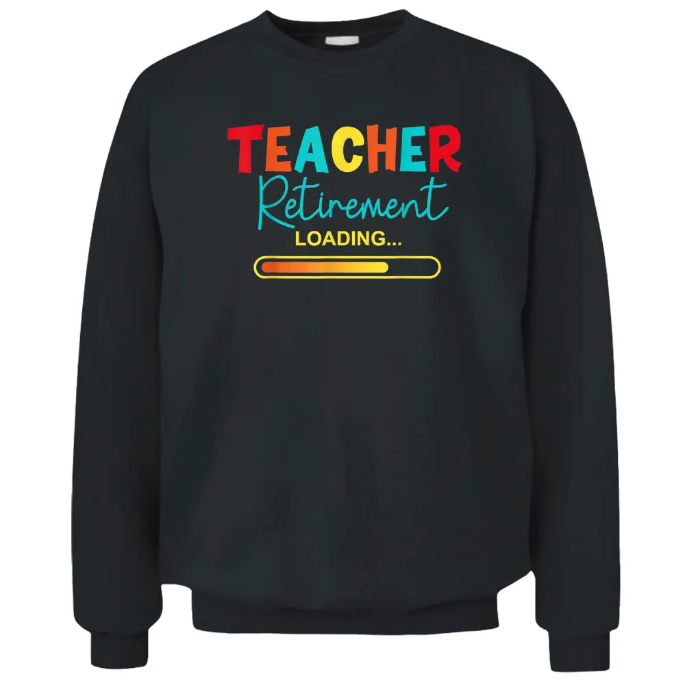 Funny Vintage Teacher Retirement Loading - Retired Teacher Pullover Sweatshirt